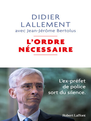 cover image of L'Ordre nécessaire--L'ex-préfet de police sort du silence